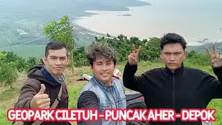 GEOPARK CILETUH - PUNCAK AHER - DEPOK ( Arah Pulang )