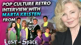 Pop Culture Retro interview with Marta Kristen from Lost in Space!