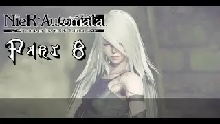 Nier:Automata-Part 8 Meeting The Fugitive,A2