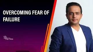 Overcoming Fear of Failure!