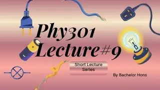 PHY301 Short Lecture 9 | Circuit Theory | Virtual University