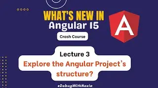 Explore the Angular Project's Structure | Mastering in Angular 15 Beginner to Advance | Lecture 3