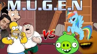 MUGEN Request 22: Homero Simpson, Mr.Bean, Peter Griffin vs Rainbow Dash, MinionPig, Annoying Orange