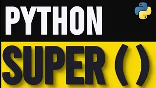 How to Use super() in Python for Inherited Classes