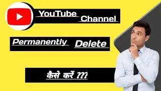 YouTube Channel Delete Kaise Kare || YouTube Channel Delete Kaise Kare Permanently 2023