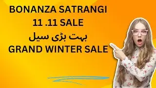 Bonanza Satrangi 11.11 sale Grand winter sale 2023