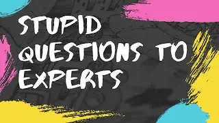 Stupid Questions To Experts - Trailer