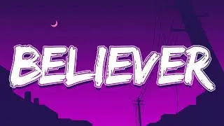 Imagine Dragons - Believer (Lyrics)