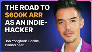 How to indie-hack to $600K ARR | Jon Yongfook Cockle (Bannerbear)