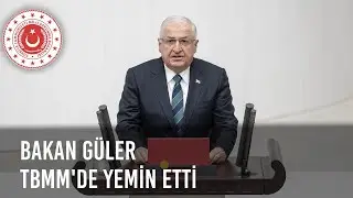 Millî Savunma Bakanı Yaşar Güler, TBMM Genel Kurulunda Yemin Etti