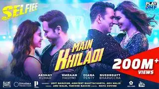 MAIN KHILADI ( Selfiee ) - Akshay Kumar | Emraan Hashmi | Anu Malik | Tanishk | Udit N | Abhijeet |