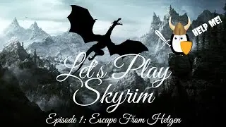 Let's Play Skyrim For the Story in 2021: Episode 1
