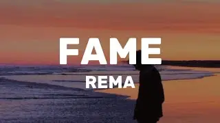 Rema - Fame (Lyrics)