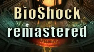 BioShock  Remastered (2016) - Полное прохождение