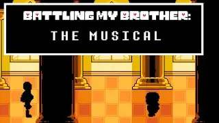 BATTLING MY BROTHER: THE MUSICAL