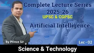 Artificial Intelligence: Revolution in Science & Technology | UPSC & CGPSC | By Prince Sir | GEO IAS