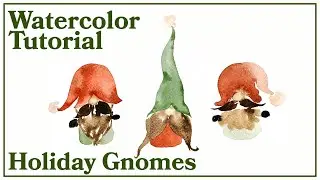 Watercolor Tutorial | How to Paint Holiday Gnomes!