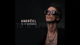 Andréel - Tu m'apprends [FULL ALBUM]