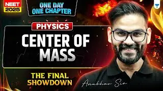 Center Of Mass in One Shot | NEET 2025 | Anubhav Srivastava
