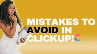 10 ClickUp mistakes to avoid | Avoid the same mistakes as a new user!