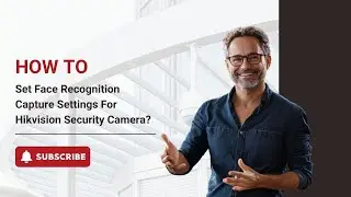 How To Set Face Recognition Capture Settings For Hikvision Security Camera