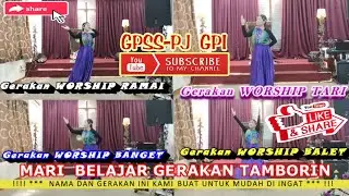 GERAKAN WORSHIP : RAMAI, TARI, BANGET, DAN BALET (GERAKAN TAMBORIN) | GPSS-PJ GPI @GPSSPJGPI  ​