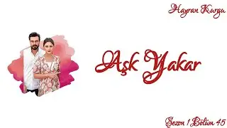 Aşk Yakar 45. Bölüm - Çocuğumun Babası🤰 