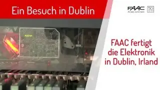 FAAC - Ein Besuch in Dublin