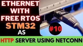 STM32 ETHERNET #10 Basic HTTP SERVER || NETCONN || FREERTOS || LWIP
