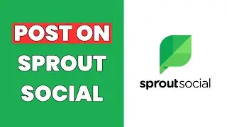 How To Post on Sprout Social