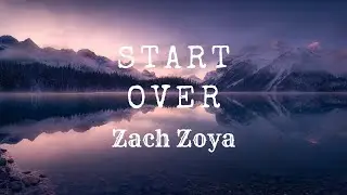 Start Over - Zach Zoya | Mystical Vibez