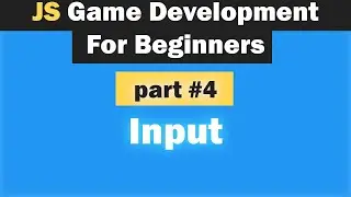 Game Development Tutorial For Beginners With Javascript [Input] Part 4