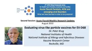 2nd. AFM Symposium: Evaluating virus-like particle vaccines for EV D68.  Dr Peter Krug, NIH, 8 2022