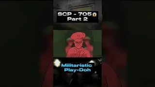 scp - 705: "militaristic Play-doh," Part 2!" #scp #scpfoundation #viral #shorts #animation