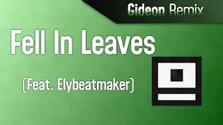Fell in leaves (feat. Elybeatmaker)- Gideon Twitch Stream Remix