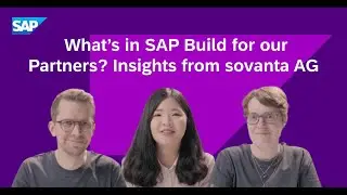 What’s in SAP Build for our Partners? Insights from sovanta AG