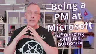 Being a PM at Microsoft: Influencing without authority