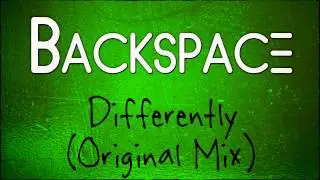 Backspace - Differently (Original Mix)