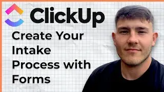 How to Create Your Intake Process with Forms in ClickUp (2025 Guide)