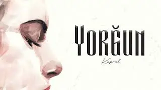 Kapral - Yorğun
