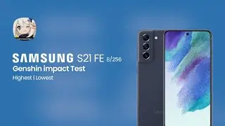 Samsung S21 FE Genshin Impact Test