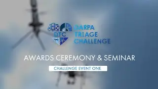 DARPA Triage Challenge – Challenge Event 1 Awards Ceremony & Seminar