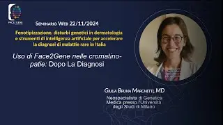 Dott.ssa Giulia Marchetti: Uso di Face2gene nelle cromatinopatie - Dopo La Diagnosi