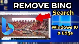 How to Remove Bing Search from Windows 10 search bar & Microsoft Edge