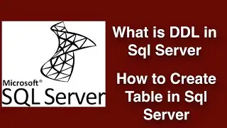 How to create Table in Sql Server | What is DDL | Rules of creating tables in Sql Server