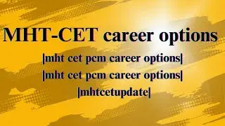 what after cet,career after 12th,what to do after cet ? MHT-CET career options |mht cet pcm career
