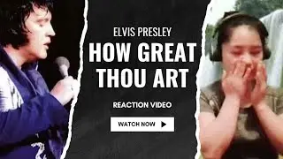 Elvis Presley - How Great Thou Art [Very Impressive] /Reaction