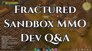 Q&A With Lead Dev of Fractured (Sandbox MMO)