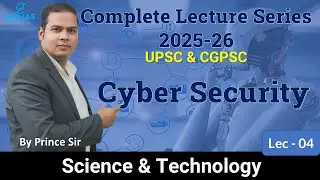 Cyber Security |Threats, Policies & Solutions | Key Concepts & Challenges|  UPSC & CGPSC |Prince Sir