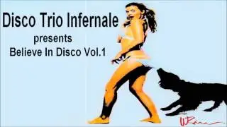 TheDjJade & Suite Seven & Dj Coon as the Disco Trio Infernale - Believe In Disco Vol.1